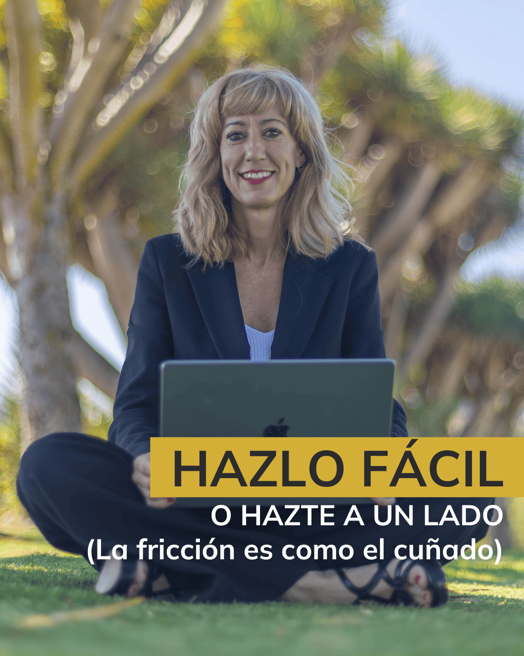 Hazlo fácil o hazte a un lado.